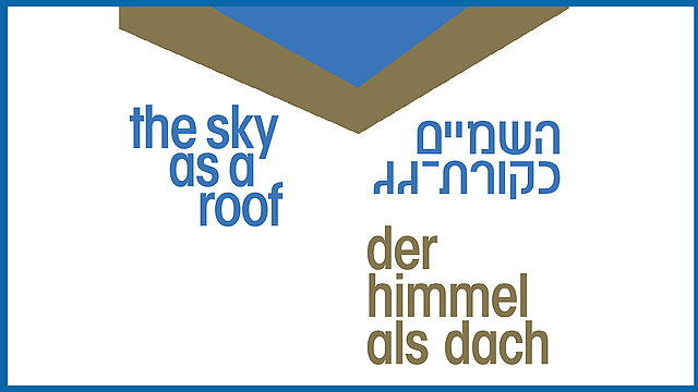 „Der Himmel als Dach | The Sky as a Roof“
